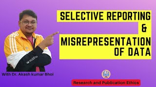 Selective Reporting amp Misrepresentation of Data  eSupport for Research  2022  Dr Akash Bhoi [upl. by Haididej]