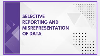 Selective reporting and misrepresentation of data [upl. by Esorrebma112]